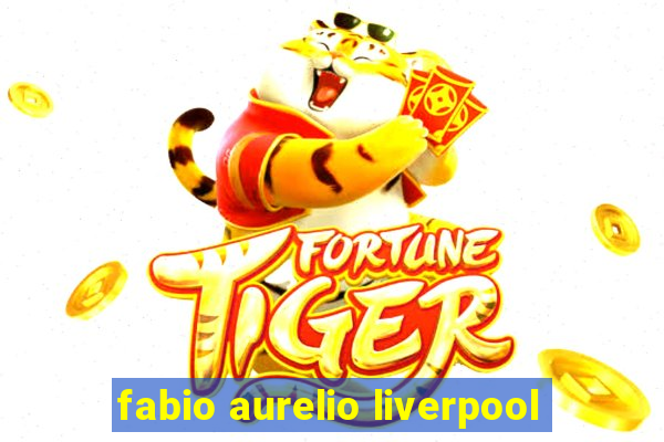 fabio aurelio liverpool