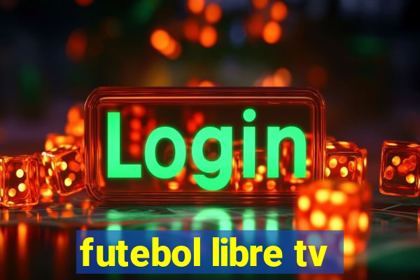 futebol libre tv