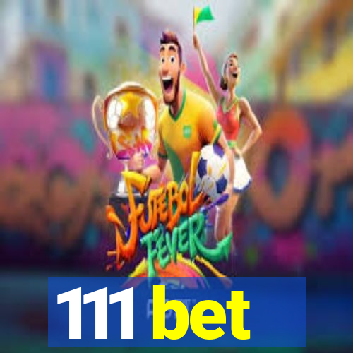 111 bet