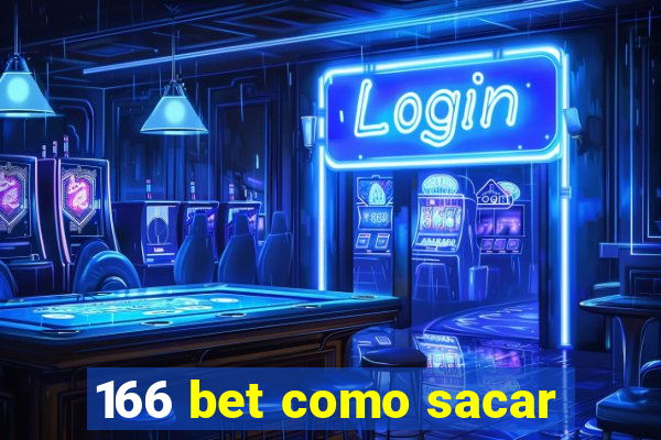 166 bet como sacar