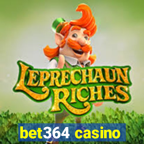 bet364 casino