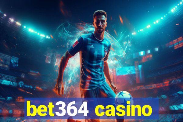 bet364 casino