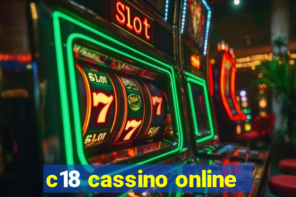 c18 cassino online