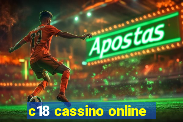 c18 cassino online