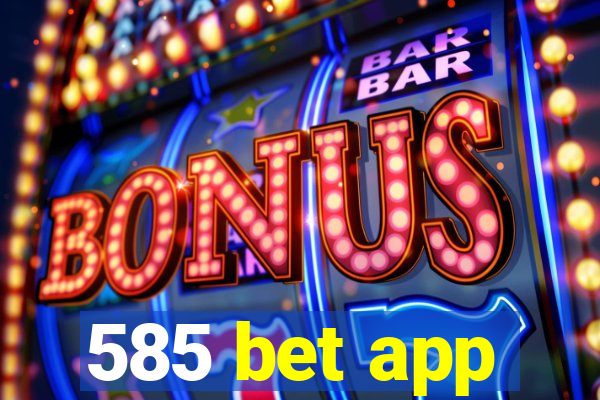 585 bet app