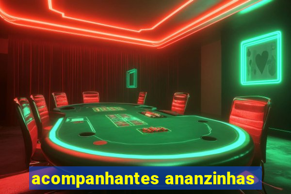 acompanhantes ananzinhas