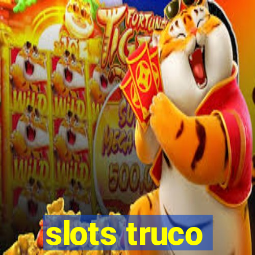 slots truco