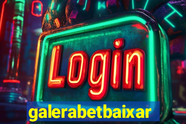 galerabetbaixar