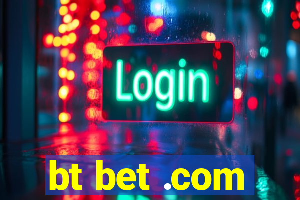 bt bet .com