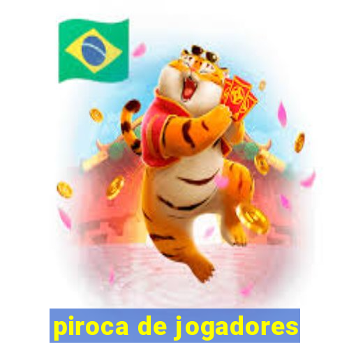 piroca de jogadores