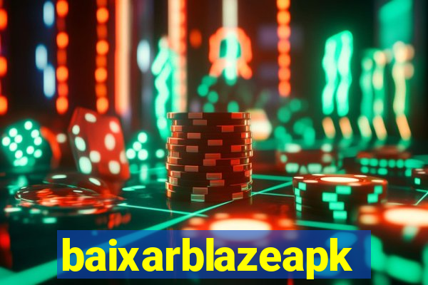 baixarblazeapk