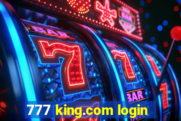 777 king.com login