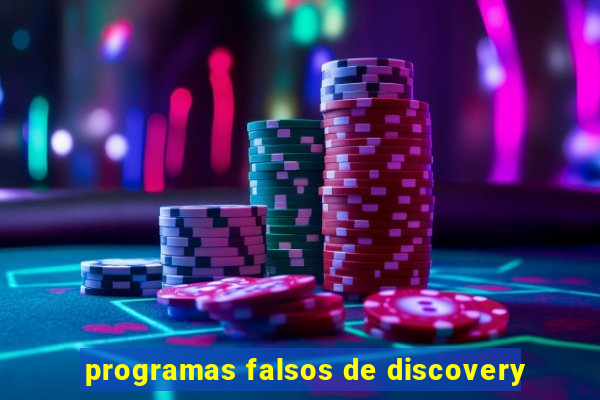 programas falsos de discovery