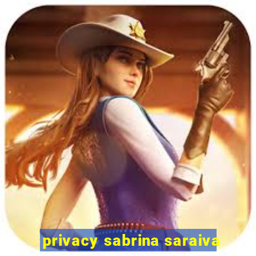 privacy sabrina saraiva