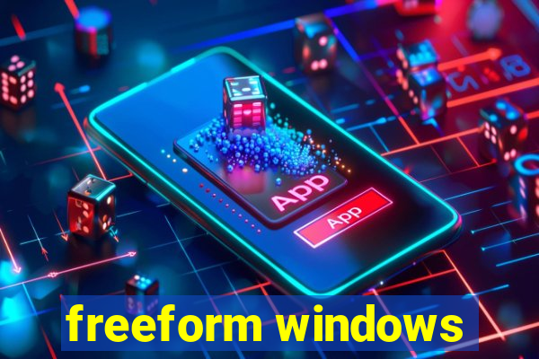 freeform windows