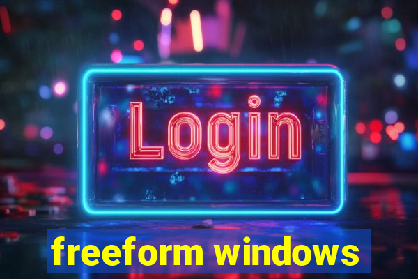 freeform windows