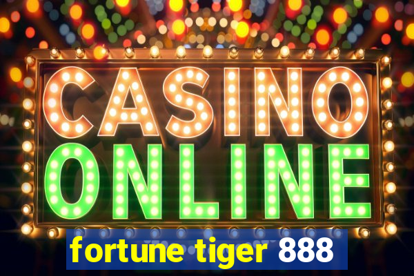 fortune tiger 888