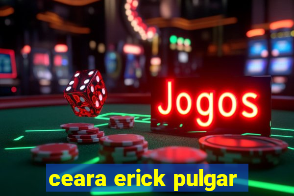 ceara erick pulgar