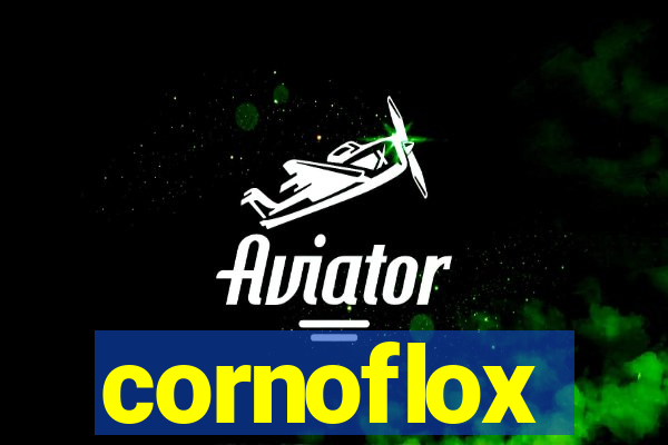 cornoflox