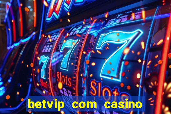 betvip com casino pgsoft fortune tiger