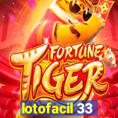 lotofacil 33