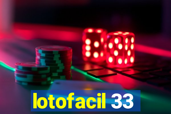 lotofacil 33