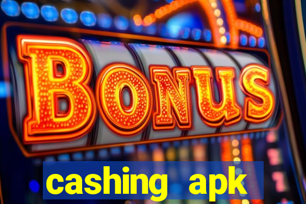 cashing apk dinheiro infinito