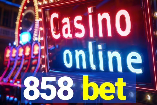 858 bet