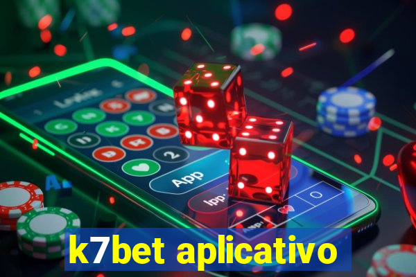 k7bet aplicativo