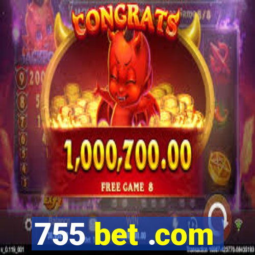 755 bet .com