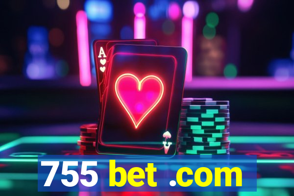 755 bet .com