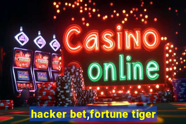 hacker bet,fortune tiger