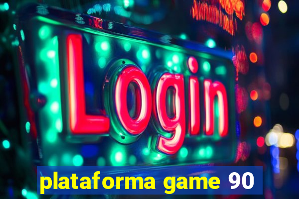 plataforma game 90