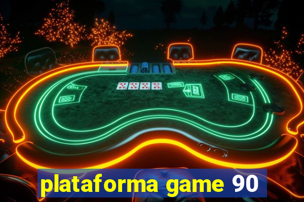 plataforma game 90