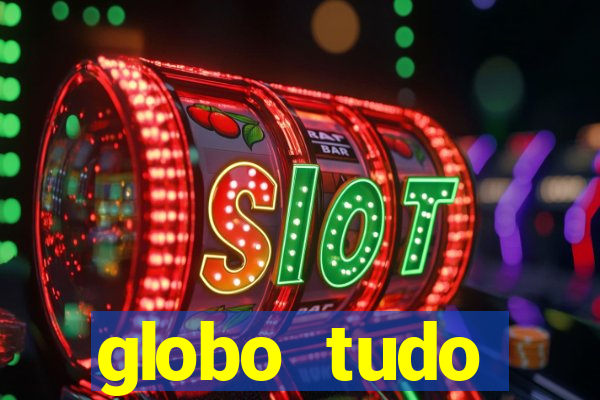 globo tudo absolutamente sobre esporte