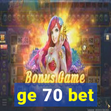 ge 70 bet