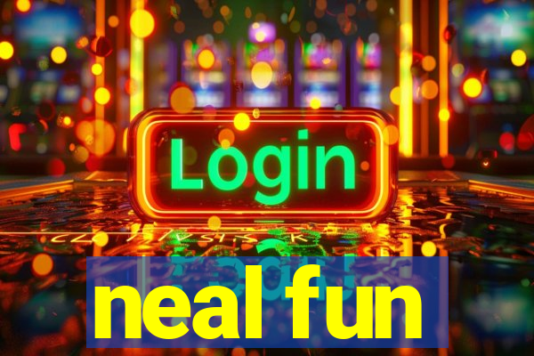 neal fun