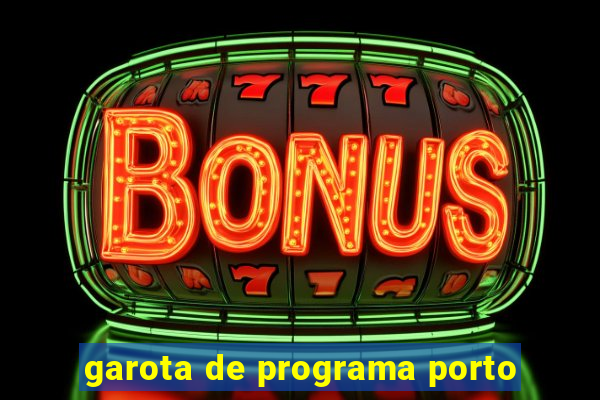 garota de programa porto