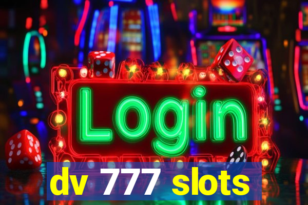 dv 777 slots