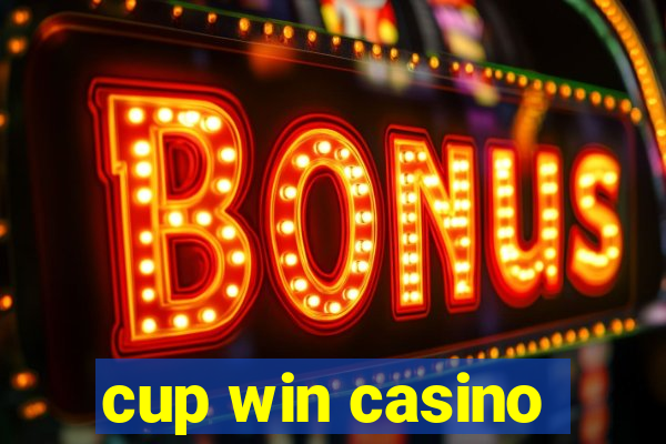 cup win casino