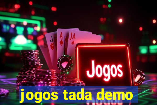 jogos tada demo