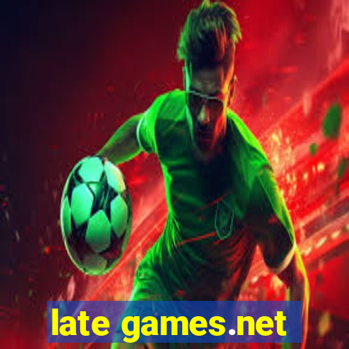 late games.net