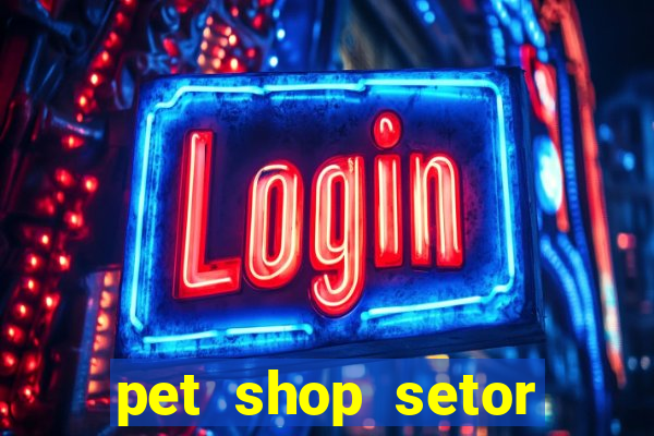 pet shop setor vila nova goiania