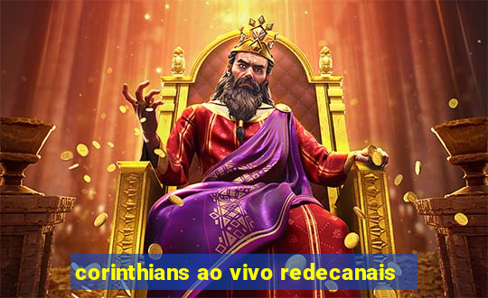 corinthians ao vivo redecanais