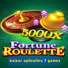 baixar aplicativo 7 games