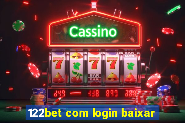 122bet com login baixar