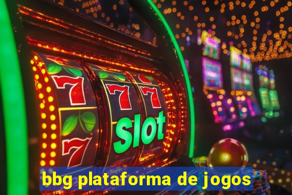 bbg plataforma de jogos