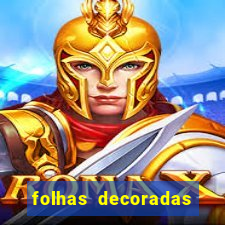 folhas decoradas para imprimir