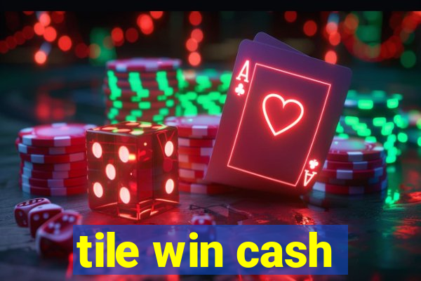 tile win cash