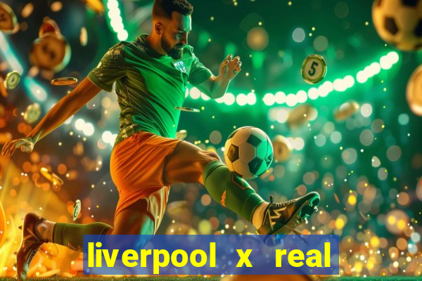 liverpool x real madrid ao vivo futemax